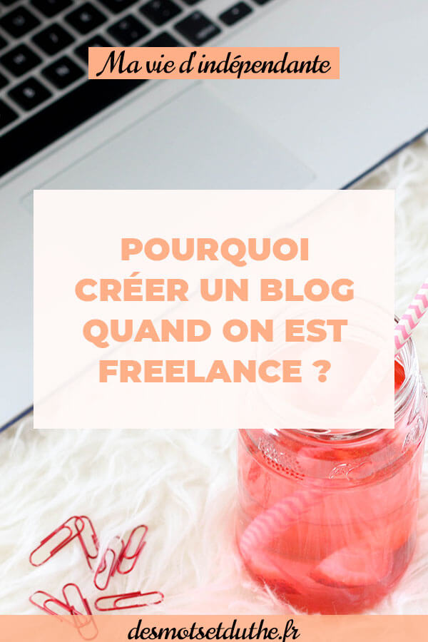Des Mots et Du Thé : pourquoi créer un blog de freelance ?