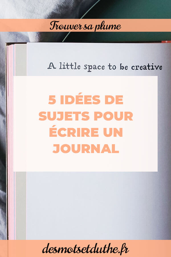 Des Mots et Du Thé : idées de sujet pour écrire un journal