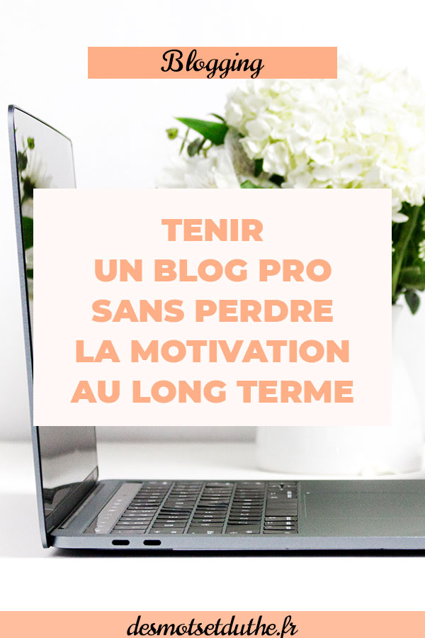 Tenir un blog pro sans perdre la motivation au long terme