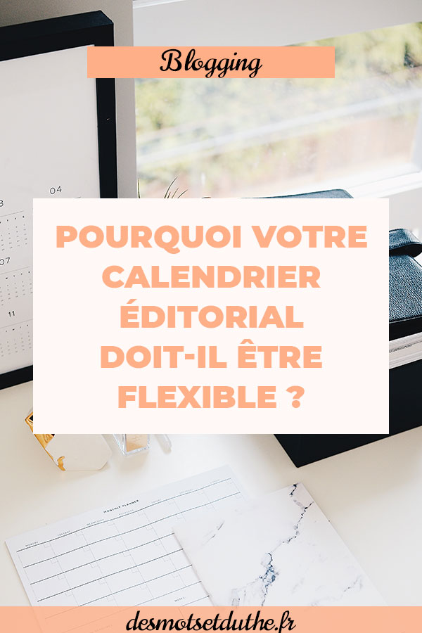 Astuce blogging : un calendrier éditorial flexible