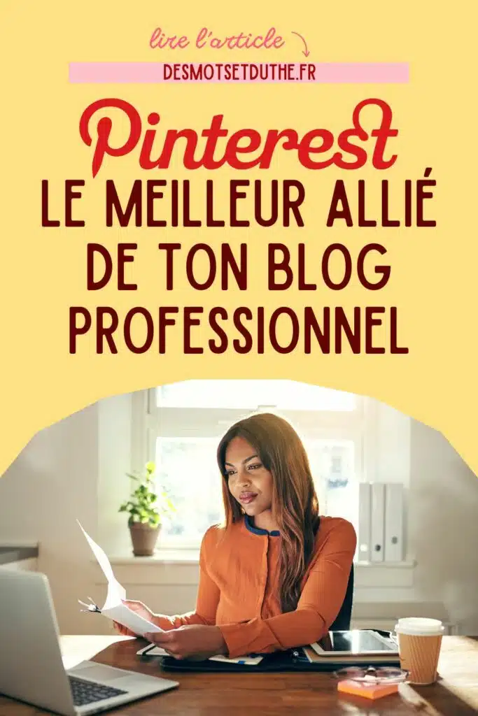 Pinterest, le meilleur allié de ton blog professionnel