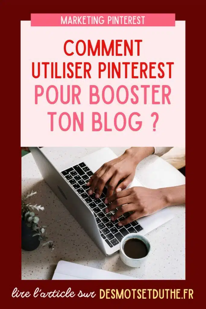Comment utiliser Pinterest pour booster ton blog ?