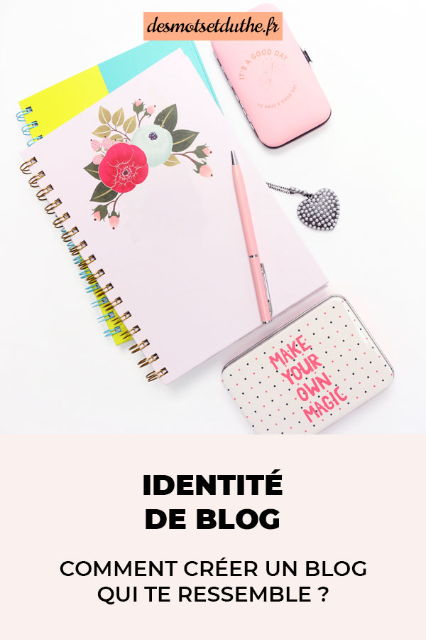Identité de blog : comment créer un blog qui te ressemble ?