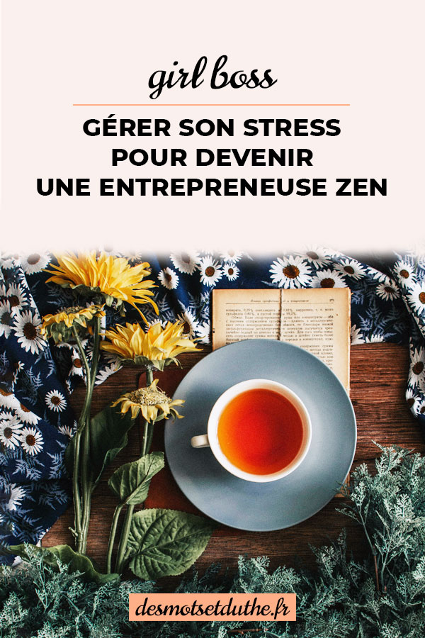 Gérer son stress pour devenir une entrepreneuse zen