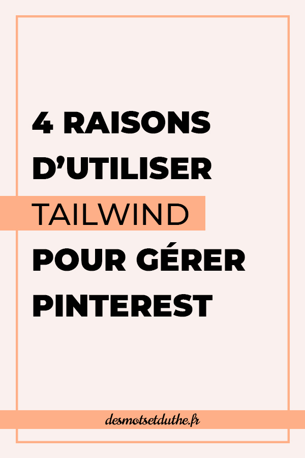 4 raisons d'utiliser Tailwind pour gérer Pinterest.