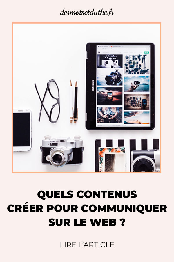 Quels contenus créer pour communiquer sur le web ?