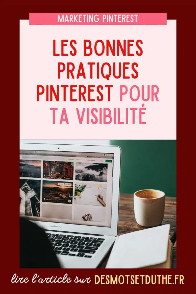 Les bonnes pratiques Pinterest pour ta visibilité