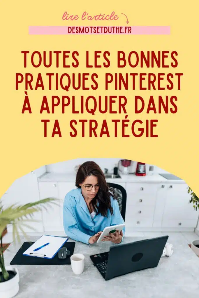 Toutes les bonnes pratiques Pinterest à appliquer dans ta stratégie