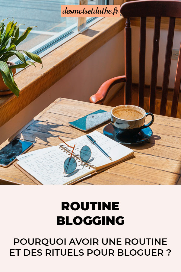 Routine blogging : pourquoi avoir une routine et des rituels pour bloguer ?