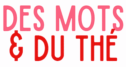 Des Mots et Du Thé