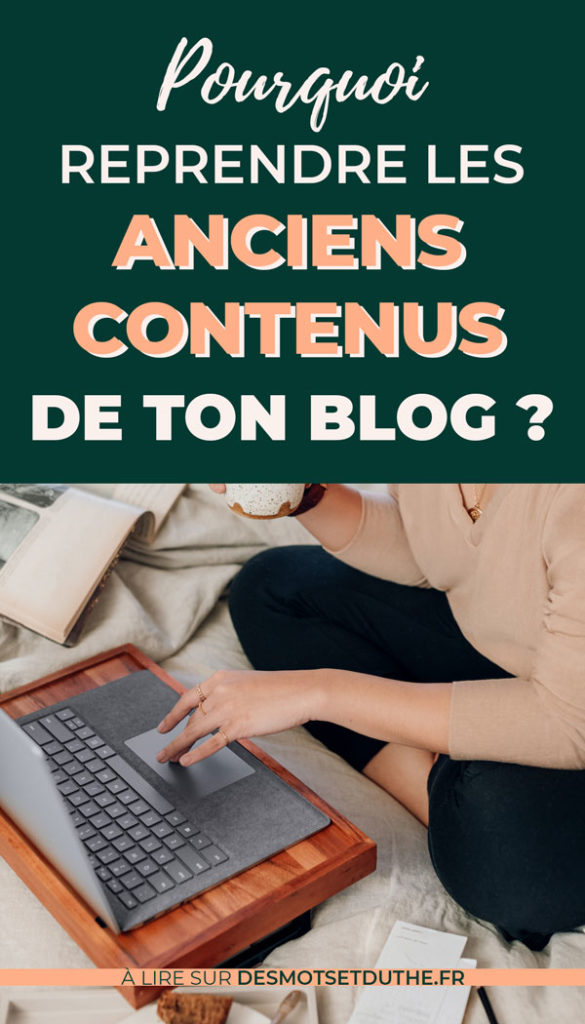 Retravailler tes anciens articles blog : pourquoi le faire ?