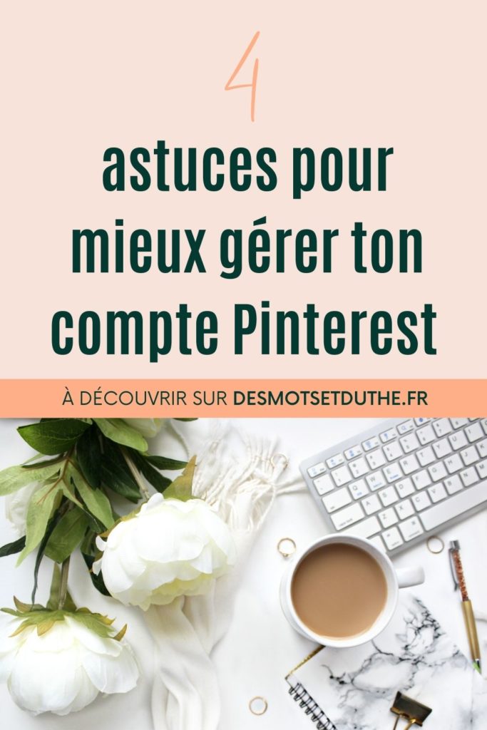 Pinterest Management : 4 astuces pour mieux gérer ton compte Pinterest