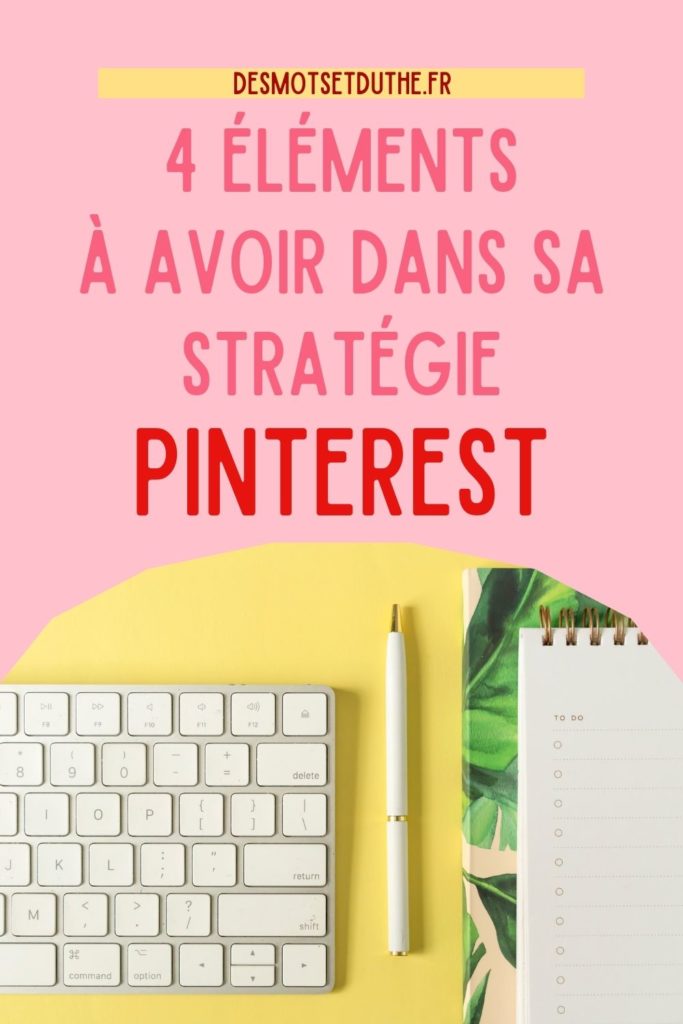 Les 4 piliers d’une stratégie Pinterest efficace