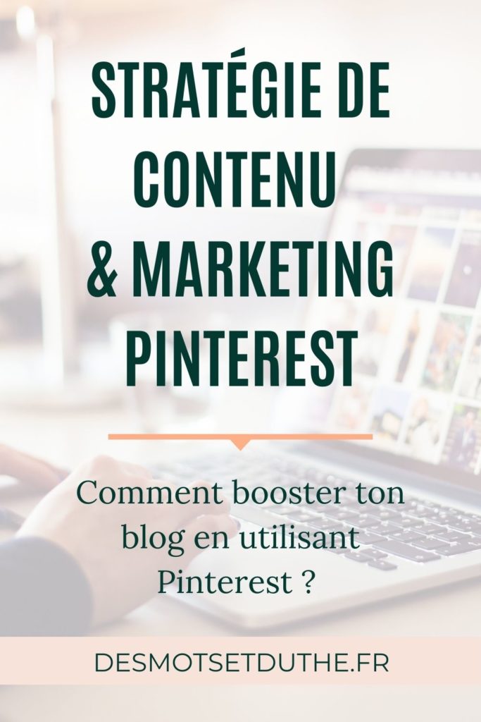 Stratégie de contenu et marketing Pinterest : comment augmenter le trafic de son blog pro ?