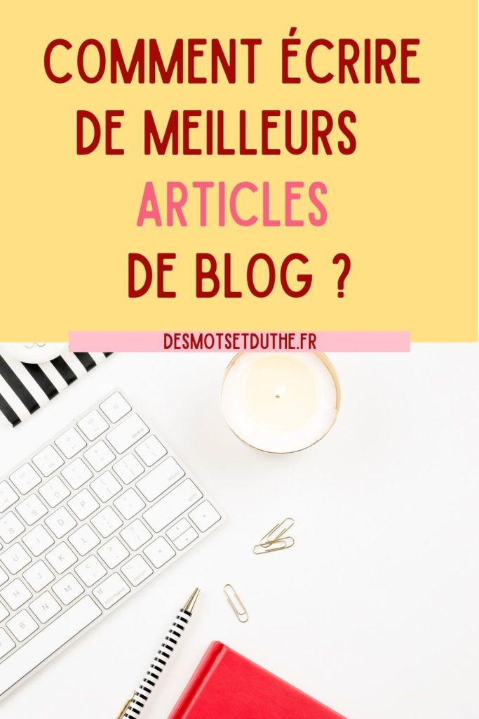 Comment écrire de meilleurs articles de blog ?