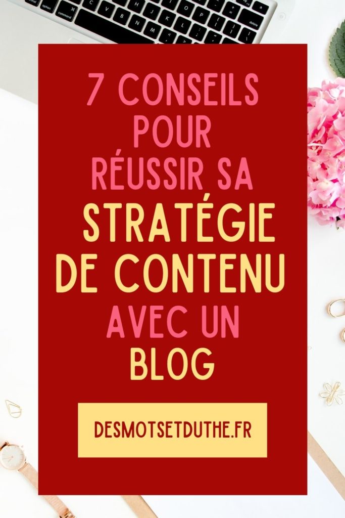 7 conseils pour réussir sa stratégie de contenu avec un blog