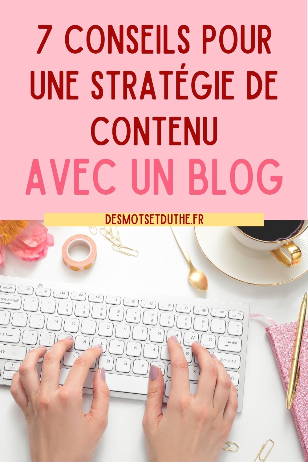 7 conseils pour réussir sa stratégie de contenu avec un blog - Des Mots ...