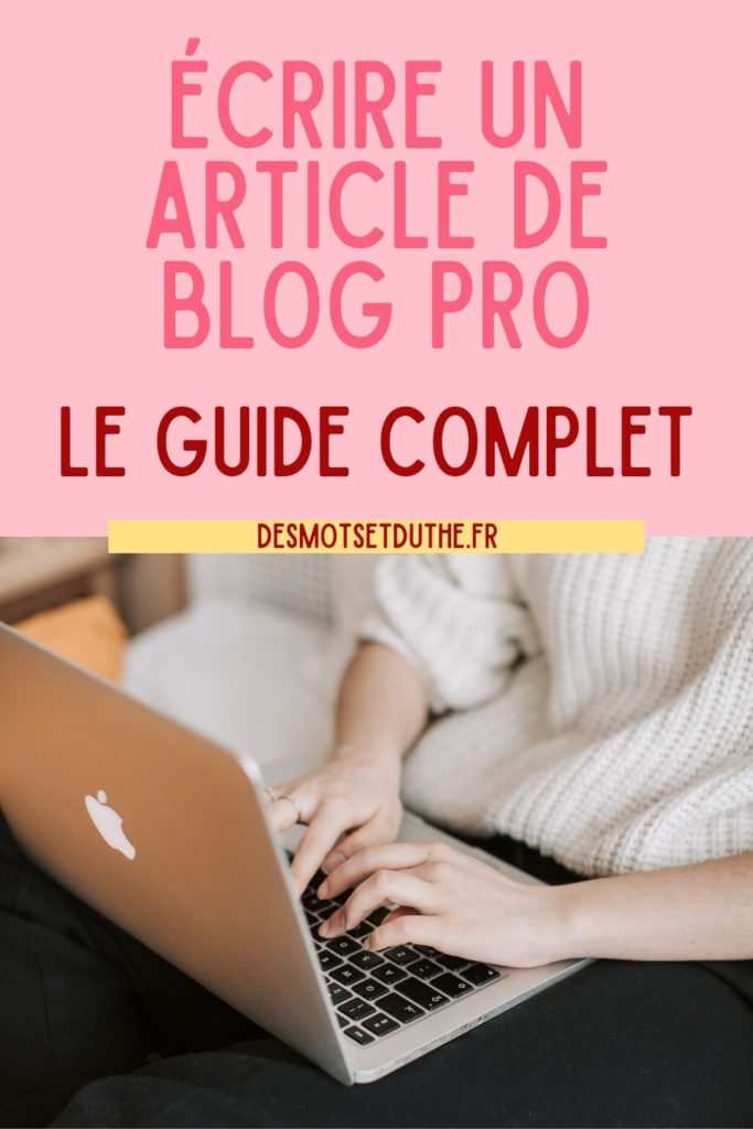 Écrire un article de blog professionnel : le guide complet