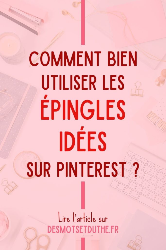 Comment bien utiliser les épingles idées sur Pinterest ?