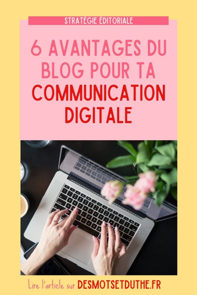 6 avantages du blog dans une communication digitale