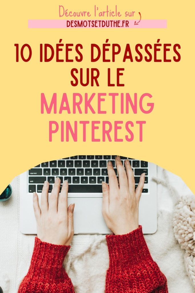 10 idées dépassées sur le marketing Pinterest