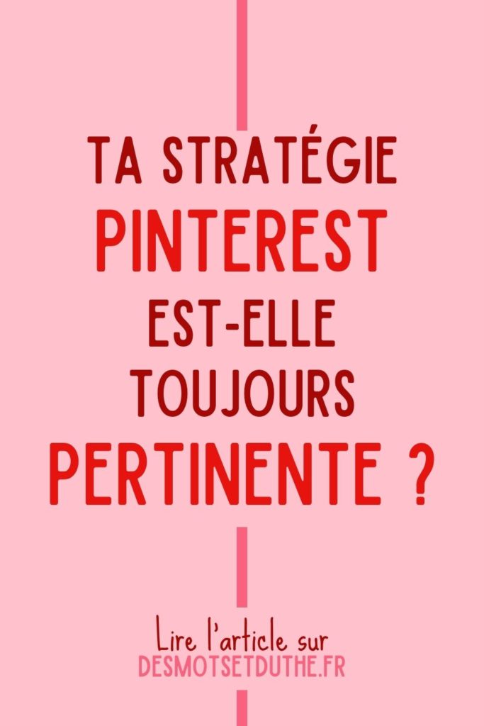 Ta stratégie Pinterest est-elle toujours pertinente ?