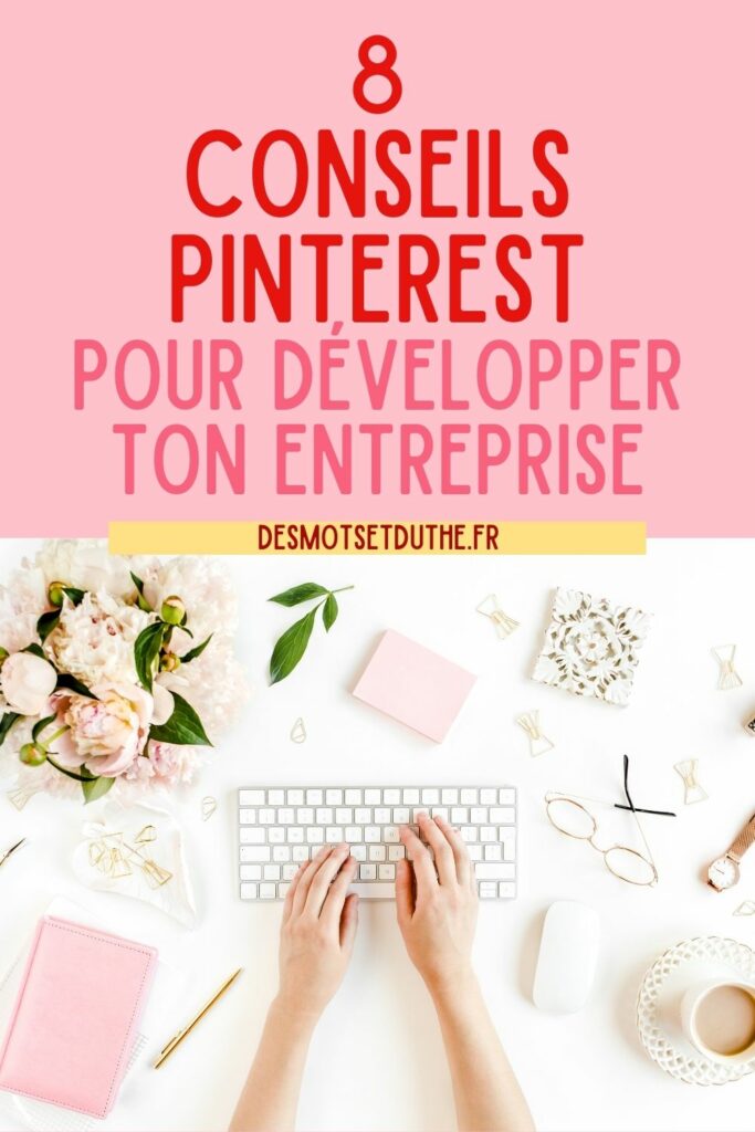 8 conseils Pinterest pour développer ton entreprise