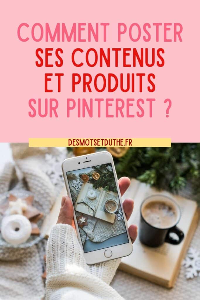 Comment poster ses contenus et produits sur Pinterest ?