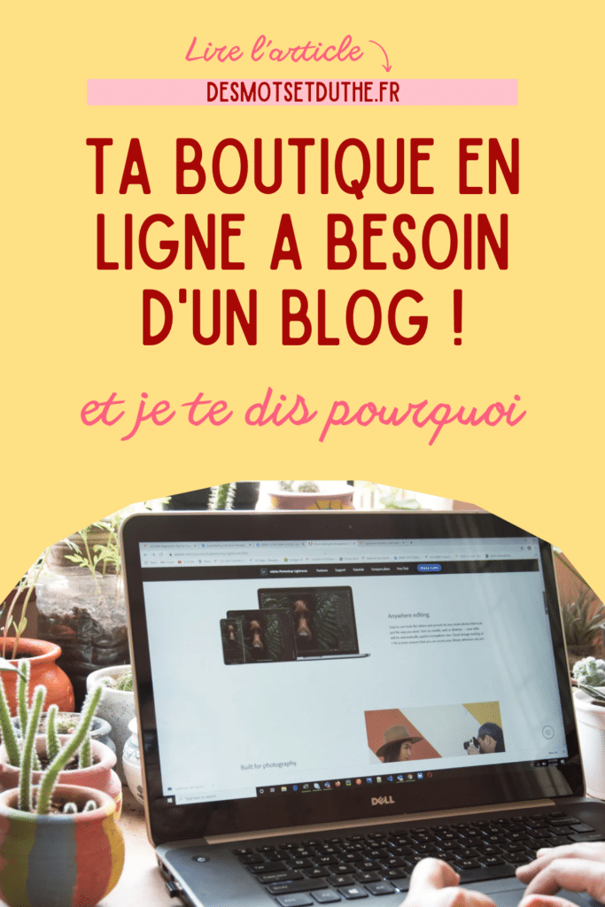 Pourquoi ta boutique en ligne a besoin d'un blog !