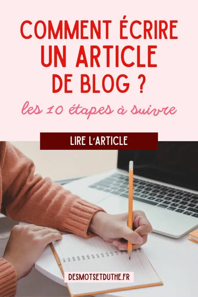 Comment écrire un article de blog ? Les 10 étapes à suivre