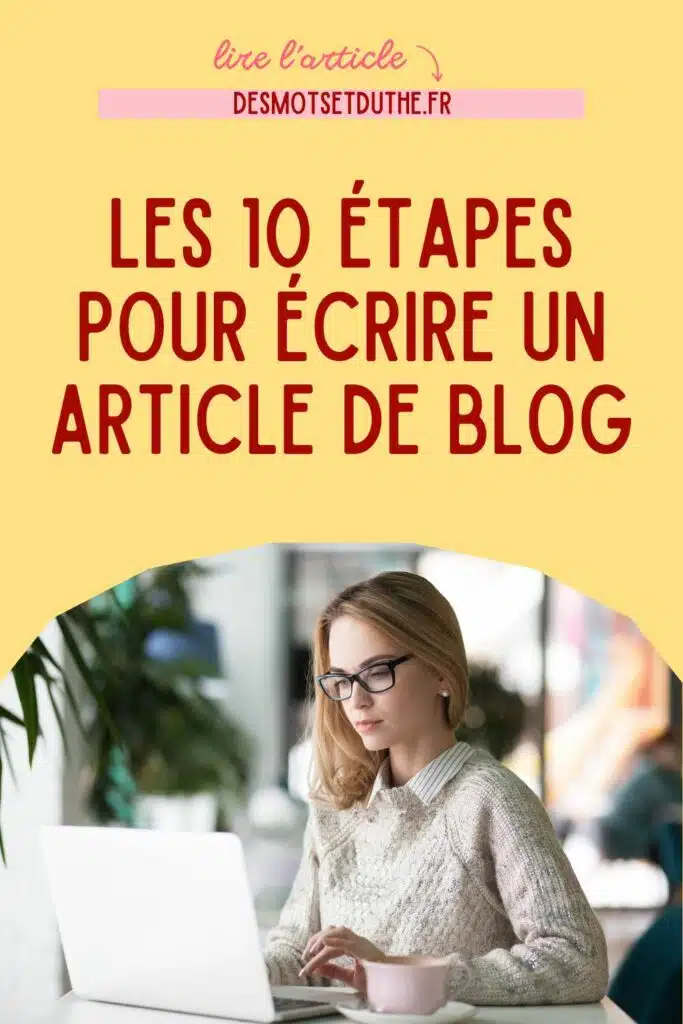 Les 10 étapes pour écrire un article de blog