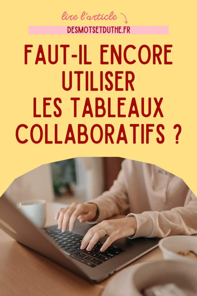 Faut-il encore utiliser les tableaux collaboratifs ?