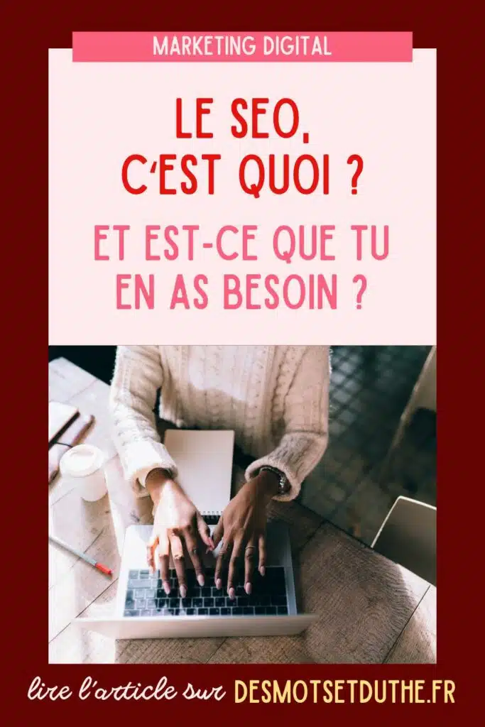 Le SEO c'est quoi, et est-ce que tu en as besoin ?