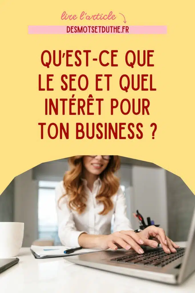 Qu'est-ce que le SEO et quel intérêt pour ton business ?