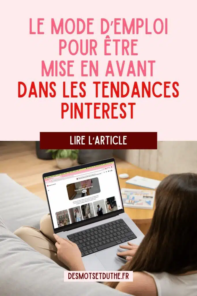 Le mode d'emploi pour être mise en avant dans les tendances Pinterest