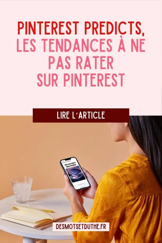 Pinterest Predicts, les tendances à ne pas rater sur Pinterest