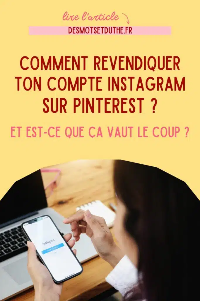 Comment revendiquer ton compte Instagram Pinterest ? Et est-ce que ça vaut le coup ?