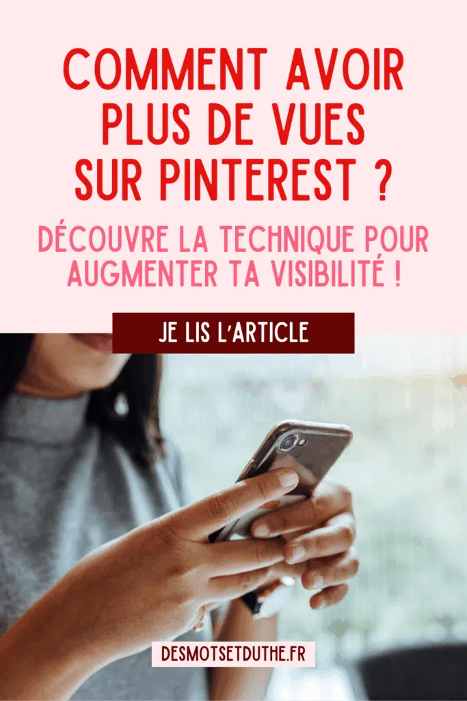 Comment avoir plus de vues sur Pinterest ? Découvre la technique pour augmenter ta visibilité !