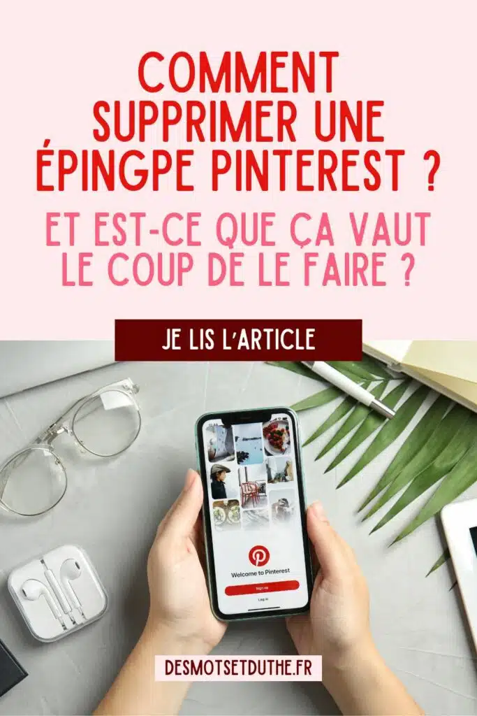 Comment supprimer une épingle Pinterest ? Et est-ce que ça vaut le coup de le faire ?
