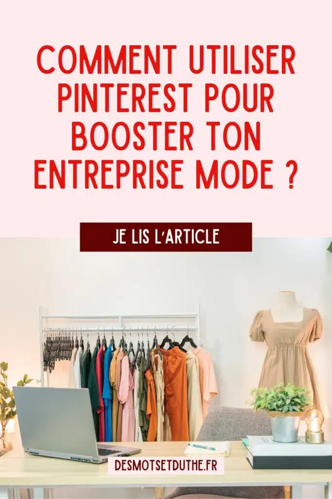 Comment utiliser Pinterest pour booster ton entreprise mode ?