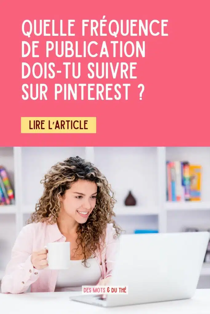 Quelle fréquence de publication dois-tu suivre sur Pinterest ?
