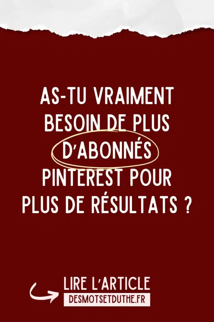 As-tu vraiment besoin de plus d'abonnés Pinterest pour plus de résultats ?