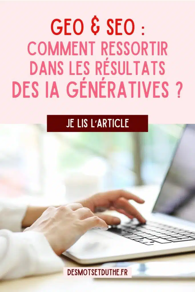 GEO SEO : comment ressortir dans les résultats des IA génératives ?
