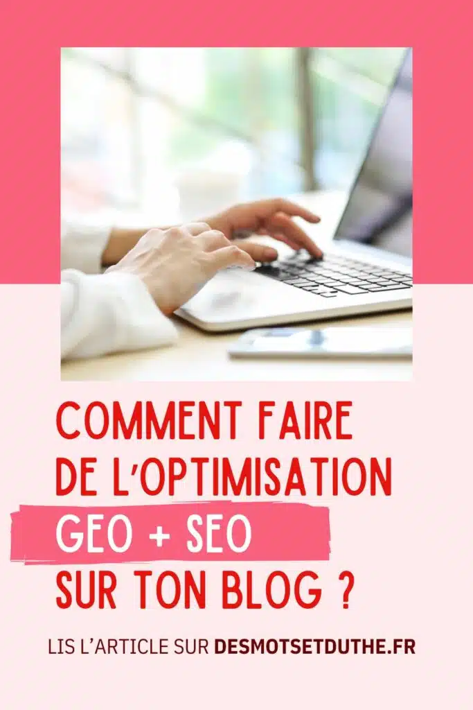 Comment faire de l'optimisation GEO + SEO sur ton blog ?