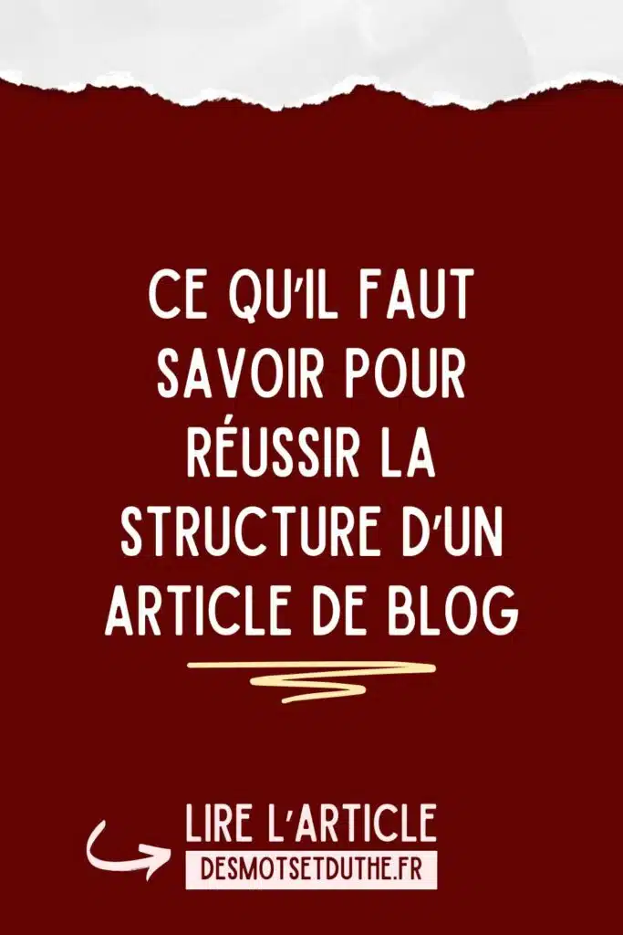Ce qu'il faut savoir pour réussir la structure d'un article de blog.