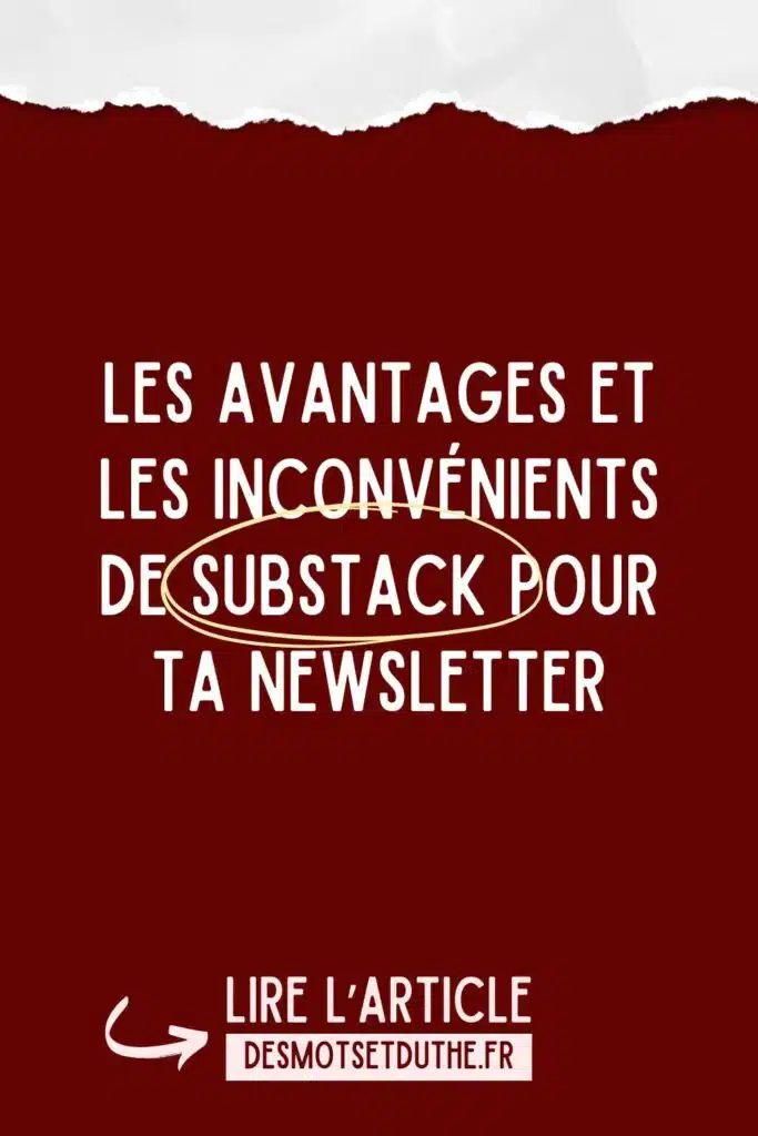 Les avantages et les inconvénients de Substack pour ta newsletter